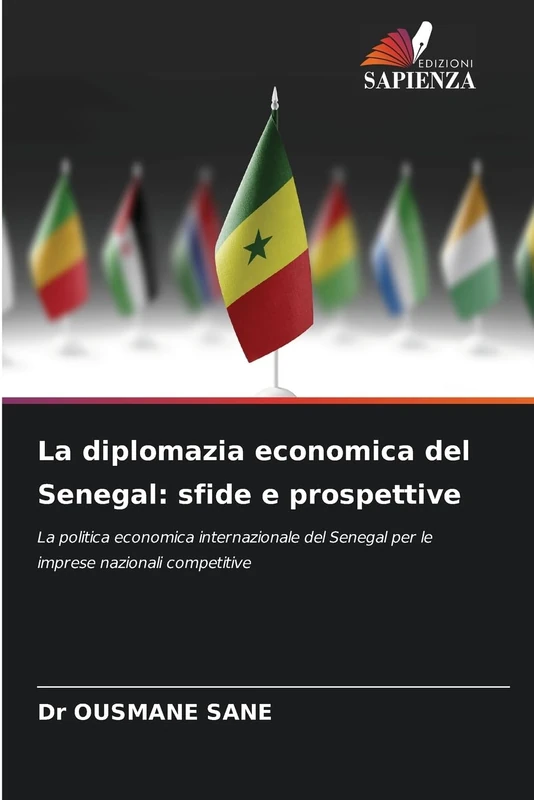 La diplomazia economica del Senegal: sfide e prospettive: La politica economica internazionale del Senegal per le imprese nazionali competitive