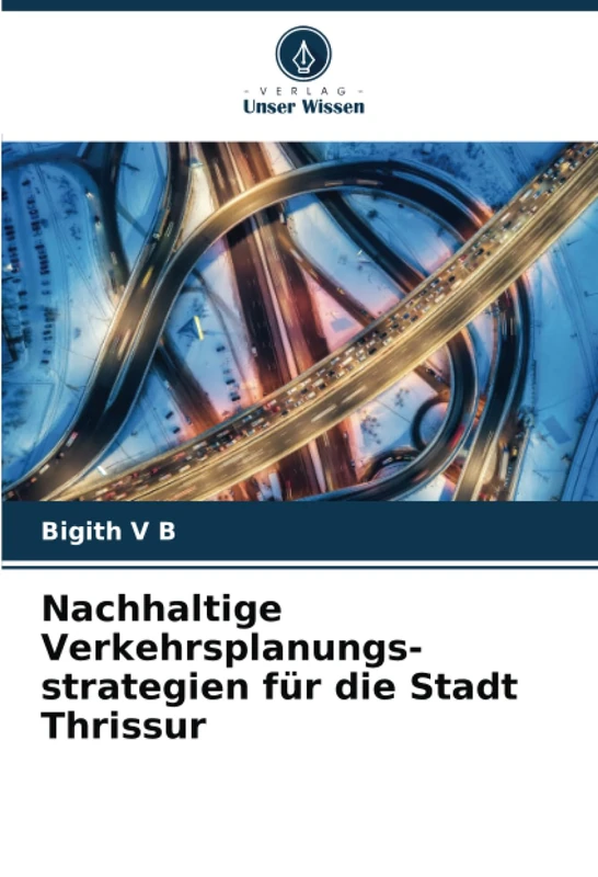 Nachhaltige Verkehrsplanungs-strategien für die Stadt Thrissur
