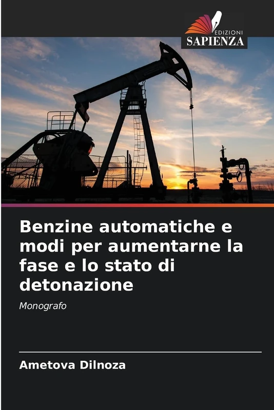 Benzine automatiche e modi per aumentarne la fase e lo stato di detonazione: Мonografo