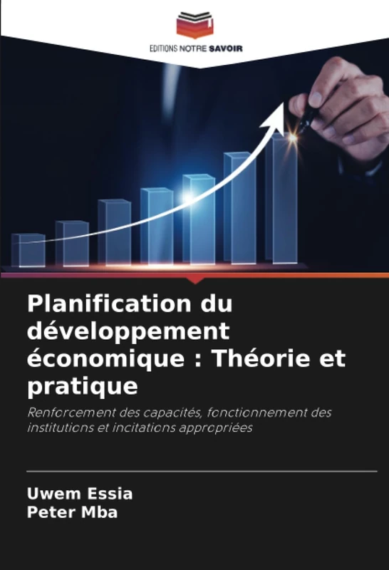 Planification du développement économique : Théorie et pratique: Renforcement des capacités, fonctionnement des institutions et incitations appropriées - Image 1