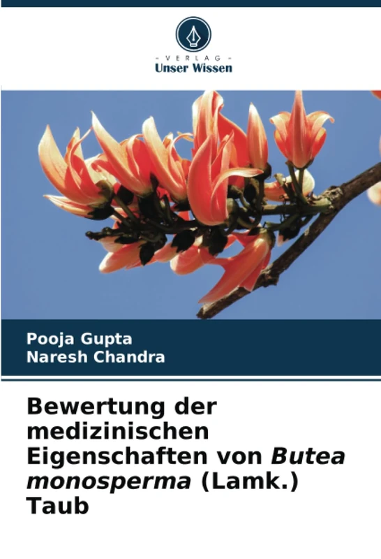 Bewertung der medizinischen Eigenschaften von Butea monosperma (Lamk.) Taub