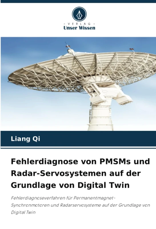Fehlerdiagnose von PMSMs und Radar-Servosystemen auf der Grundlage von Digital Twin: Fehlerdiagnoseverfahren für Permanentmagnet-Synchronmotoren und ... auf der Grundlage von Digital Twin - Image 1