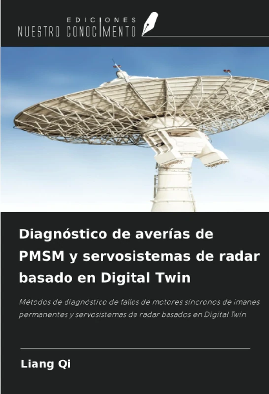 Diagnóstico de averías de PMSM y servosistemas de radar basado en Digital Twin: Métodos de diagnóstico de fallos de motores síncronos de imanes ... de radar basados en Digital Twin
