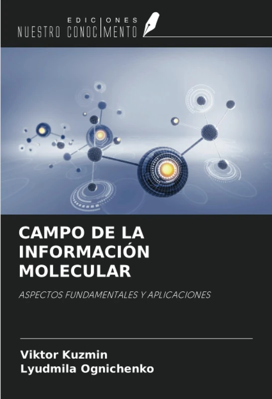 CAMPO DE LA INFORMACIÓN MOLECULAR: ASPECTOS FUNDAMENTALES Y APLICACIONES