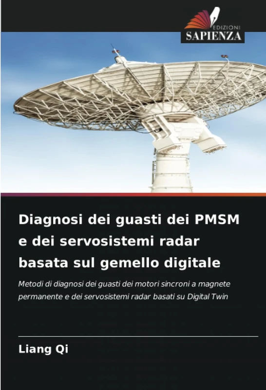 Diagnosi dei guasti dei PMSM e dei servosistemi radar basata sul gemello digitale: Metodi di diagnosi dei guasti dei motori sincroni a magnete ... dei servosistemi radar basati su Digital Twin - Image 1