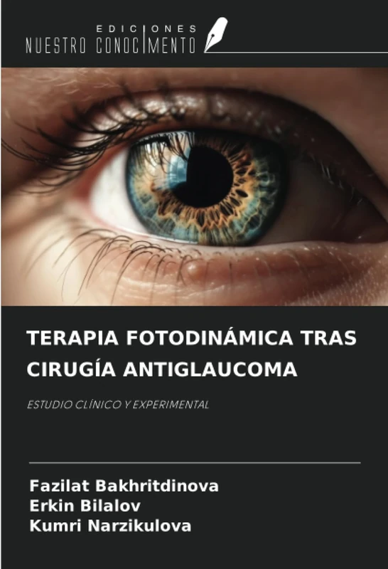 TERAPIA FOTODINÁMICA TRAS CIRUGÍA ANTIGLAUCOMA: ESTUDIO CLÍNICO Y EXPERIMENTAL