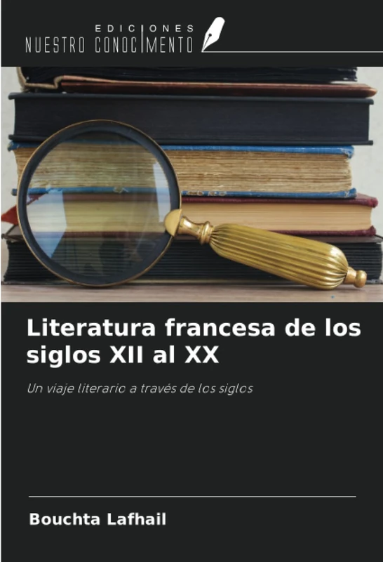 Literatura francesa de los siglos XII al XX: Un viaje literario a través de los siglos