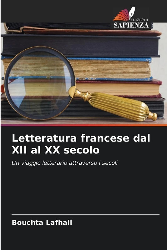 Letteratura francese dal XII al XX secolo: Un viaggio letterario attraverso i secoli