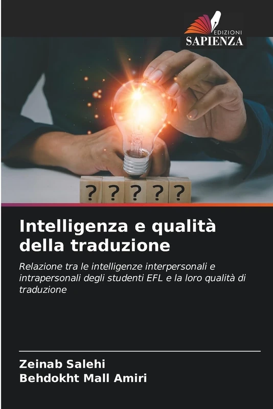 Intelligenza e qualità della traduzione: Relazione tra le intelligenze interpersonali e intrapersonali degli studenti EFL e la loro qualità di traduzione