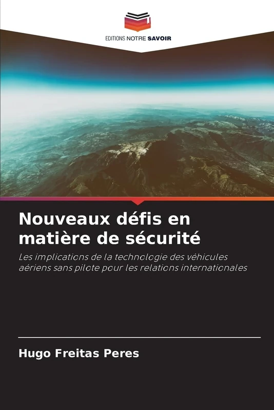Nouveaux défis en matière de sécurité: Les implications de la technologie des véhicules aériens sans pilote pour les relations internationales