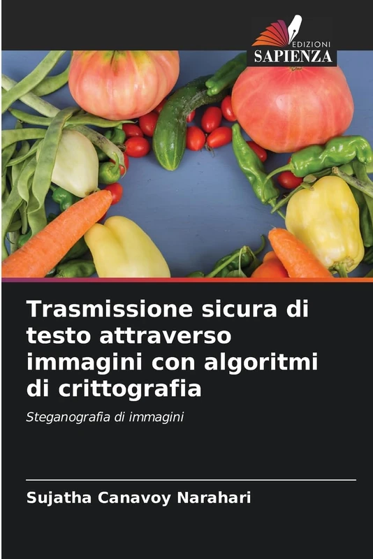 Trasmissione sicura di testo attraverso immagini con algoritmi di crittografia: Steganografia di immagini