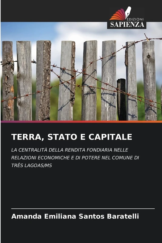 TERRA, STATO E CAPITALE: LA CENTRALITÀ DELLA RENDITA FONDIARIA NELLE RELAZIONI ECONOMICHE E DI POTERE NEL COMUNE DI TRÊS LAGOAS/MS