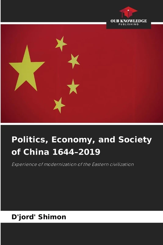 Politics, Economy, and Society of China 1644–2019: Experience of modernization of the Eastern civilization - Image 1
