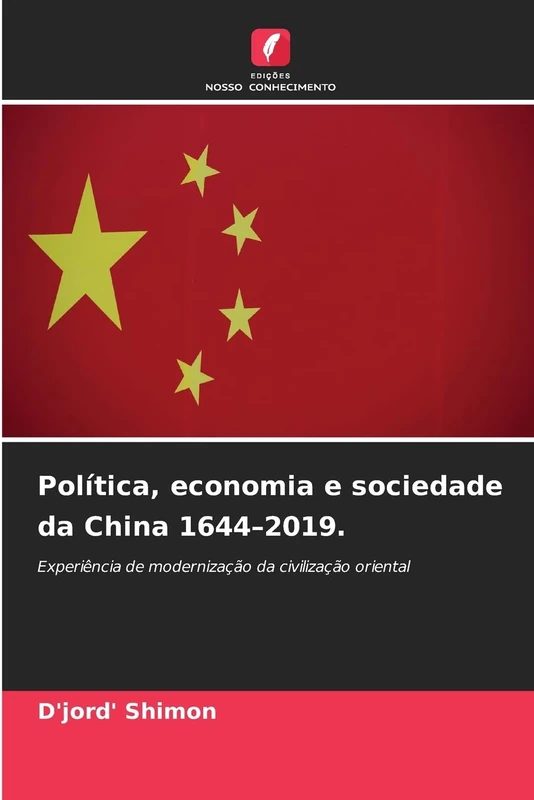 Política, economia e sociedade da China 1644–2019.: Experiência de modernização da civilização oriental - Image 1