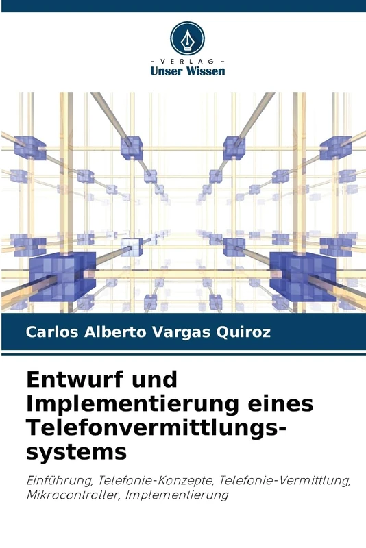 Entwurf und Implementierung eines Telefonvermittlungs-systems: Einführung, Telefonie-Konzepte, Telefonie-Vermittlung, Mikrocontroller, Implementierung - Image 1