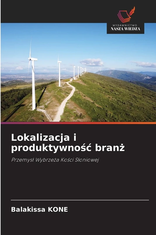 Lokalizacja i produktywność branż: Przemysł Wybrzeża Kości Słoniowej: Przemys¿ Wybrze¿a Ko¿ci S¿oniowej