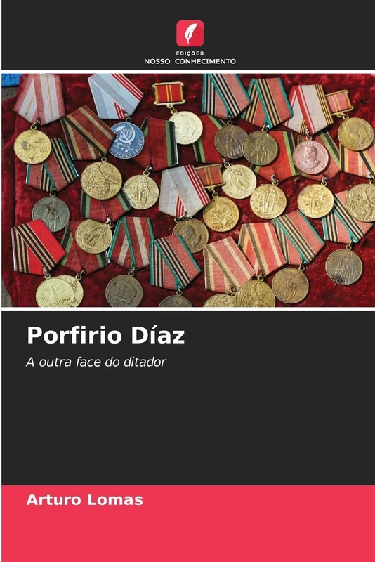 Porfirio Díaz: A outra face do ditador