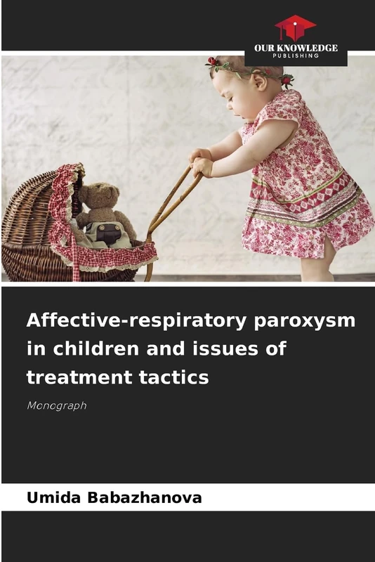Affective-respiratory paroxysm in children and issues of treatment tactics: Monograph