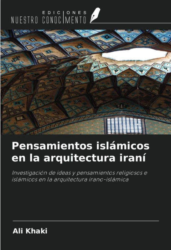 Pensamientos islámicos en la arquitectura iraní: Investigación de ideas y pensamientos religiosos e islámicos en la arquitectura irano-islámica - Image 1