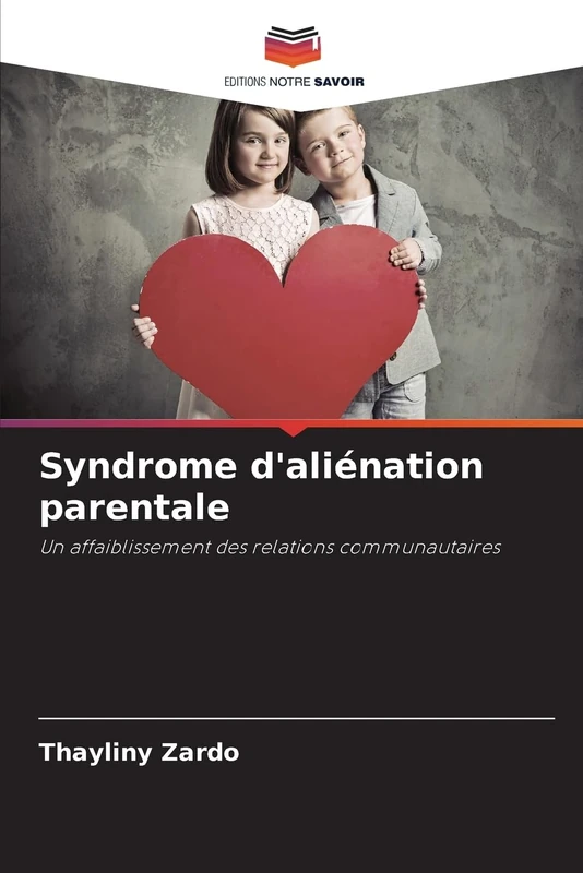 Syndrome d'aliénation parentale: Un affaiblissement des relations communautaires