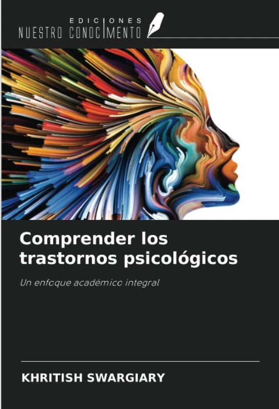 Comprender los trastornos psicológicos: Un enfoque académico integral