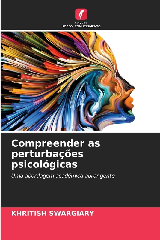 Compreender as perturbações psicológicas: Uma abordagem académica abrangente