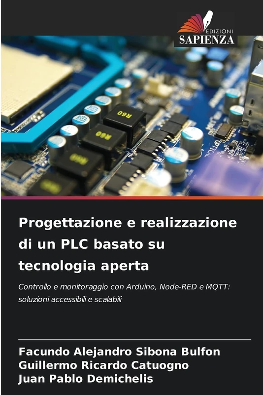 Progettazione e realizzazione di un PLC basato su tecnologia aperta: Controllo e monitoraggio con Arduino, Node-RED e MQTT: soluzioni accessibili e scalabili - Image 1