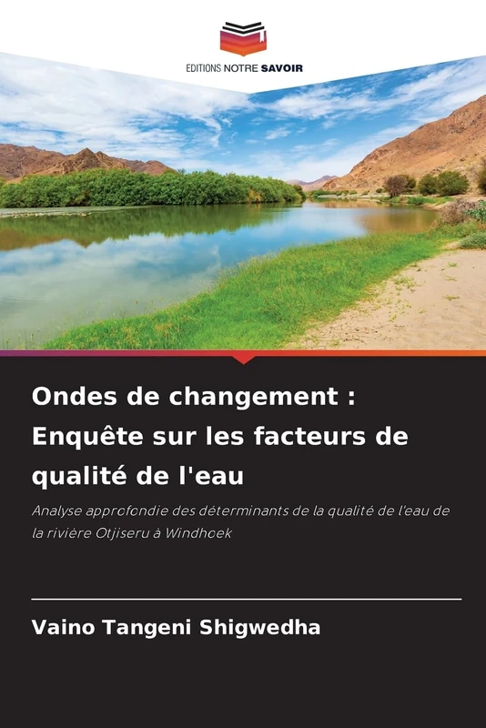 Ondes de changement : Enquête sur les facteurs de qualité de l'eau: Analyse approfondie des déterminants de la qualité de l'eau de la rivière Otjiseru à Windhoek - Image 1