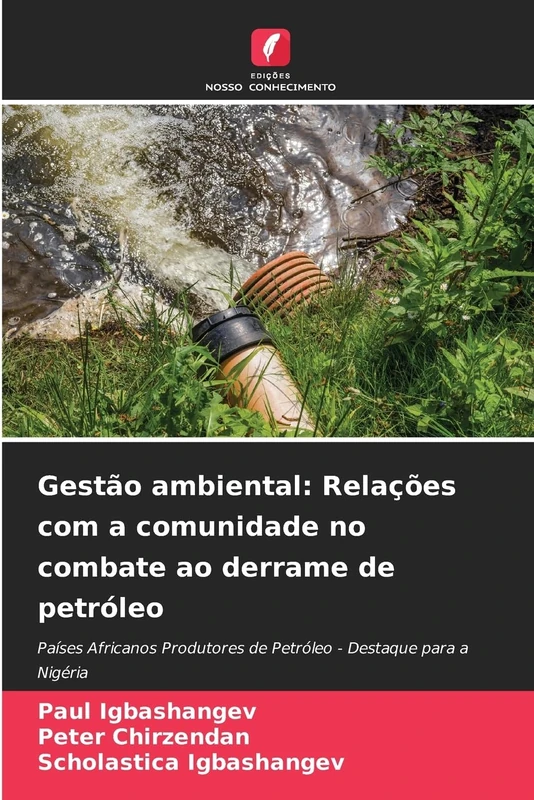 Gestão ambiental: Relações com a comunidade no combate ao derrame de petróleo: Países Africanos Produtores de Petróleo - Destaque para a Nigéria