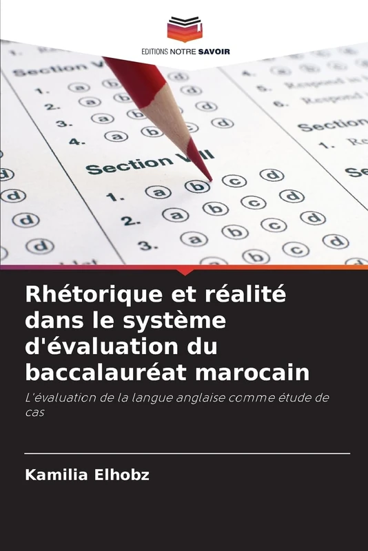 Rhétorique et réalité dans le système d'évaluation du baccalauréat marocain: L'évaluation de la langue anglaise comme étude de cas
