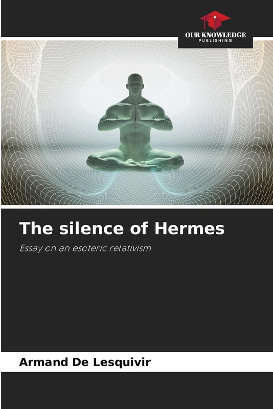 The silence of Hermes: Essay on an esoteric relativism - Image 1