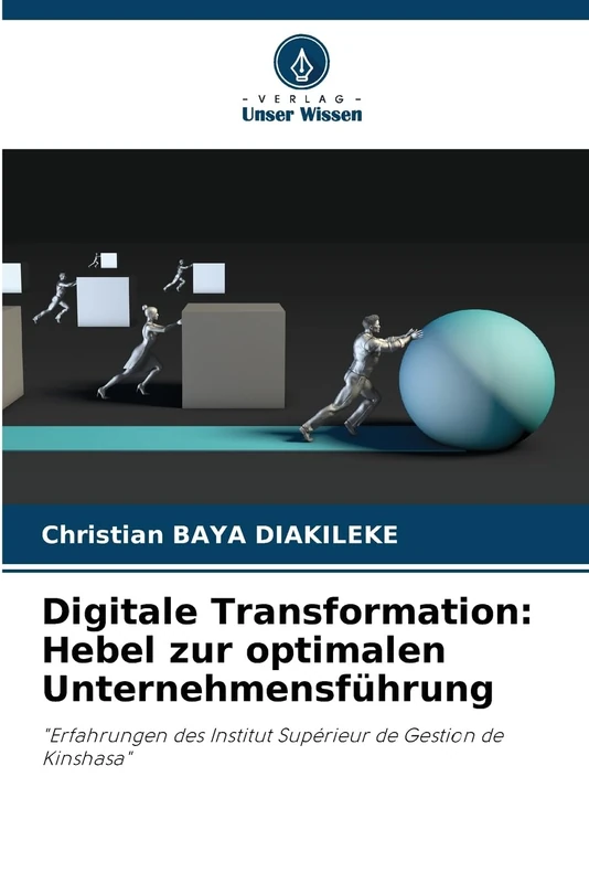 Digitale Transformation: Hebel zur optimalen Unternehmensführung: "Erfahrungen des Institut Supérieur de Gestion de Kinshasa"