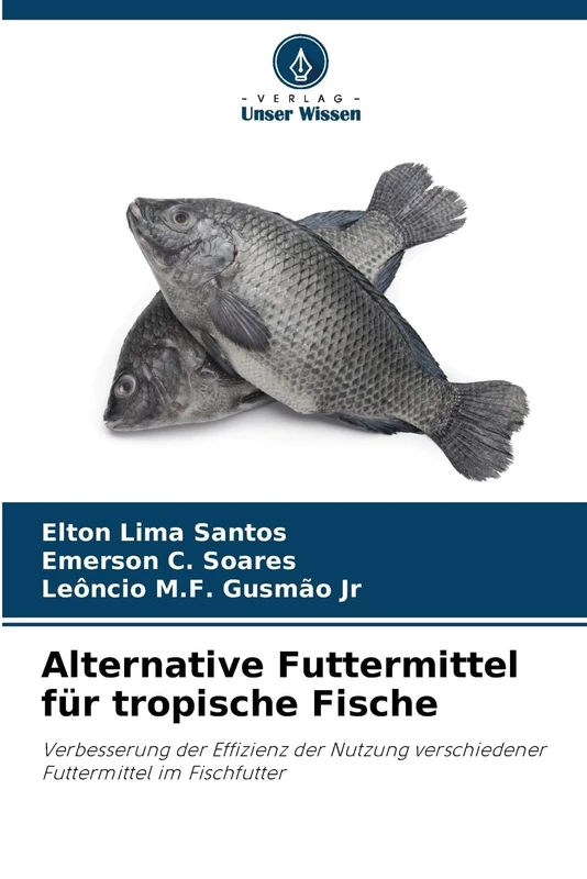 Alternative Futtermittel für tropische Fische: Verbesserung der Effizienz der Nutzung verschiedener Futtermittel im Fischfutter