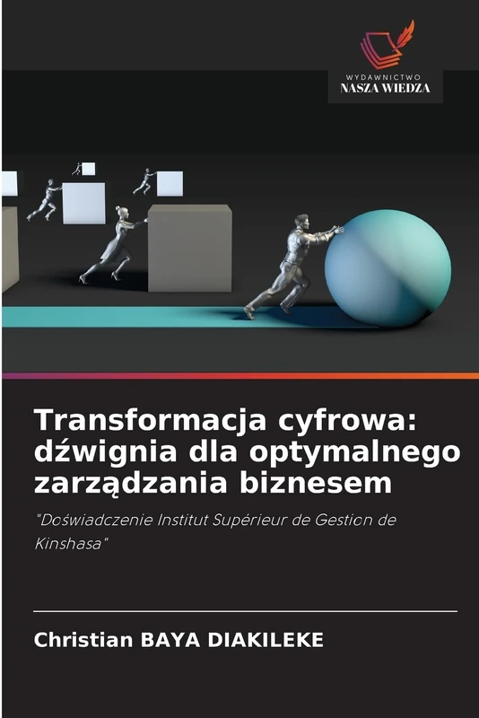 Transformacja cyfrowa: dźwignia dla optymalnego zarządzania biznesem: "Doświadczenie Institut Supérieur de Gestion de Kinshasa"