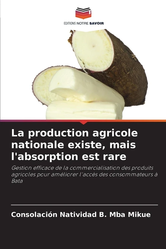 La production agricole nationale existe, mais l'absorption est rare: Gestion efficace de la commercialisation des produits agricoles pour améliorer l'accès des consommateurs à Bata