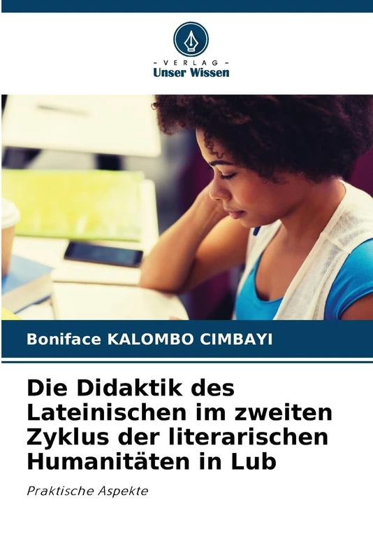 Die Didaktik des Lateinischen im zweiten Zyklus der literarischen Humanitäten in Lub: Praktische Aspekte