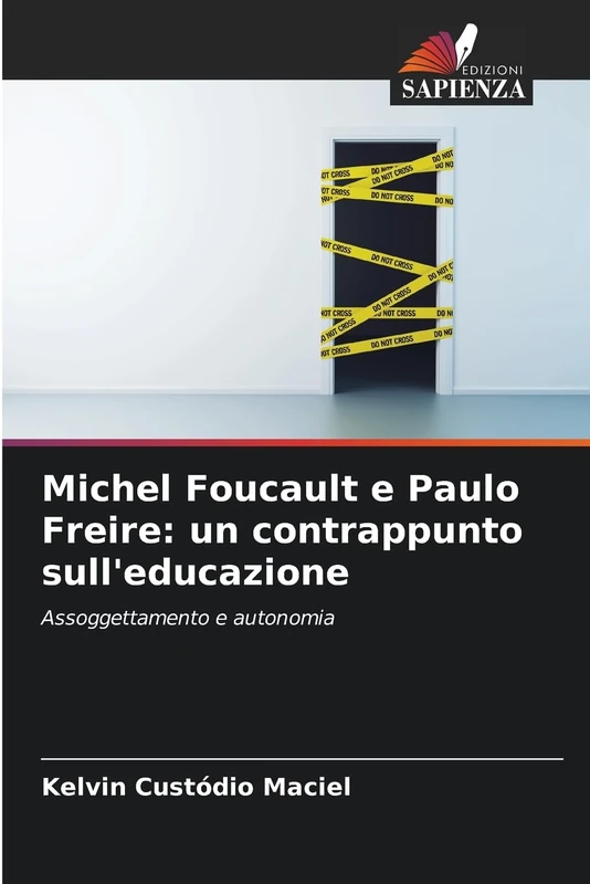 Michel Foucault e Paulo Freire: un contrappunto sull'educazione: Assoggettamento e autonomia
