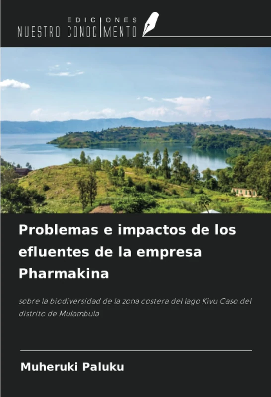 Problemas e impactos de los efluentes de la empresa Pharmakina: sobre la biodiversidad de la zona costera del lago Kivu Caso del distrito de Mulambula - Image 1