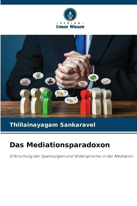 Das Mediationsparadoxon: Erforschung der Spannungen und Widersprüche in der Mediation