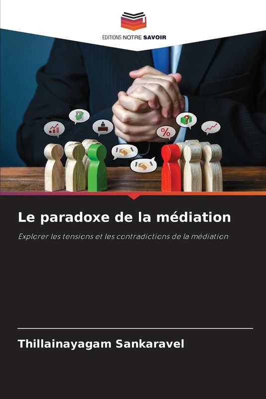 Le paradoxe de la médiation: Explorer les tensions et les contradictions de la médiation