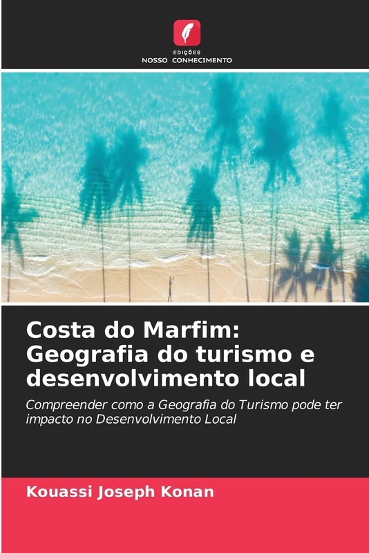Costa do Marfim: Geografia do turismo e desenvolvimento local: Compreender como a Geografia do Turismo pode ter impacto no Desenvolvimento Local