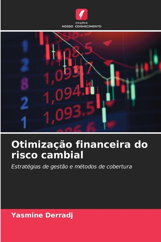 Otimização financeira do risco cambial: Estratégias de gestão e métodos de cobertura