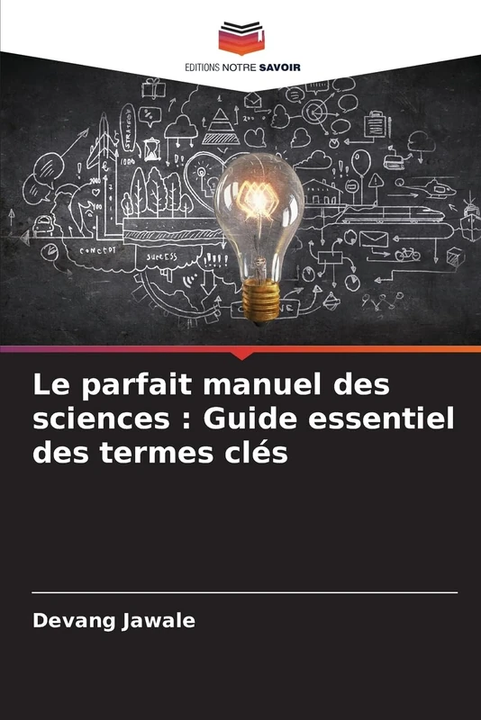 Le parfait manuel des sciences : Guide essentiel des termes clés