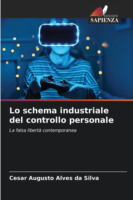 Lo schema industriale del controllo personale: La falsa libertà contemporanea