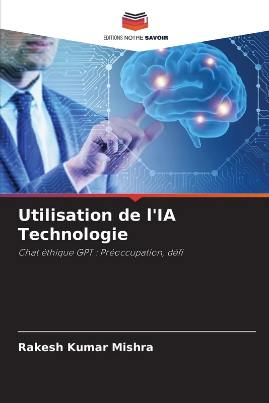 Utilisation de l'IA Technologie: Chat éthique GPT : Préoccupation, défi