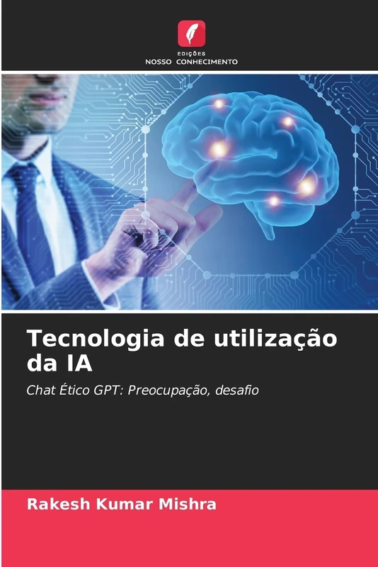 Tecnologia de utilização da IA: Chat Ético GPT: Preocupação, desafio