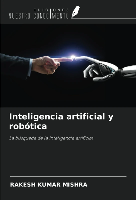 Inteligencia artificial y robótica: La búsqueda de la inteligencia artificial
