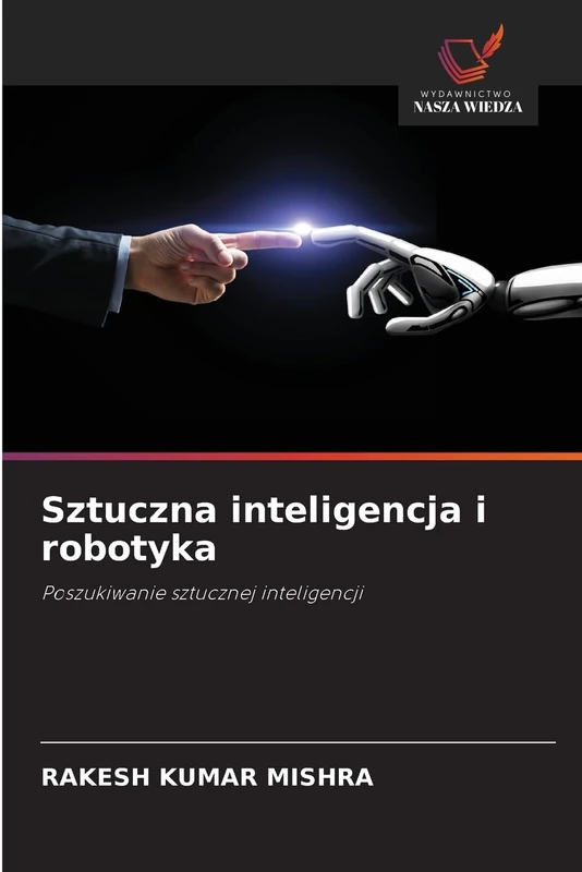 Sztuczna inteligencja i robotyka: Poszukiwanie sztucznej inteligencji