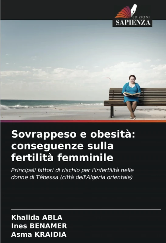 Sovrappeso e obesità: conseguenze sulla fertilità femminile: Principali fattori di rischio per l'infertilità nelle donne di Tébessa (città dell'Algeria orientale)