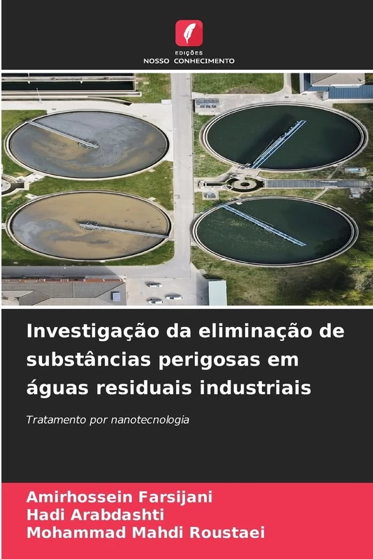 Investigação da eliminação de substâncias perigosas em águas residuais industriais: Tratamento por nanotecnologia